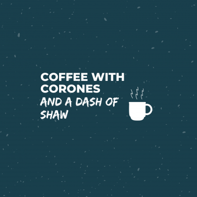 Coffee with Corones and a Dash of Shaw